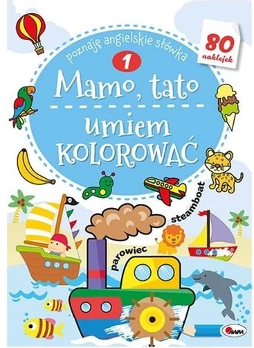 Mamă, tată, știu să colorez 1 – carte de colorat cu autocolante