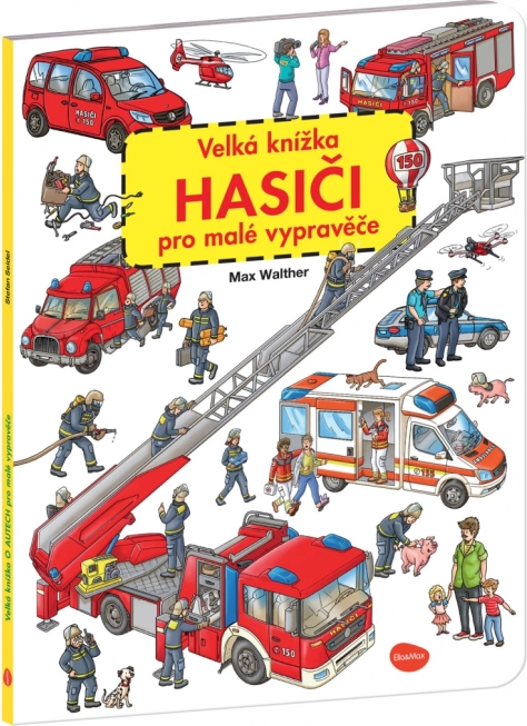 Marea carte cu pompieri pentru micii povestitori